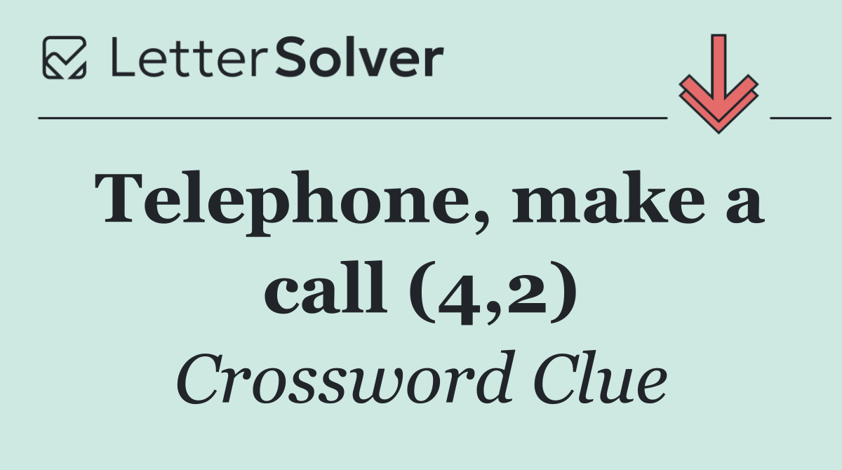 Telephone, make a call (4,2)