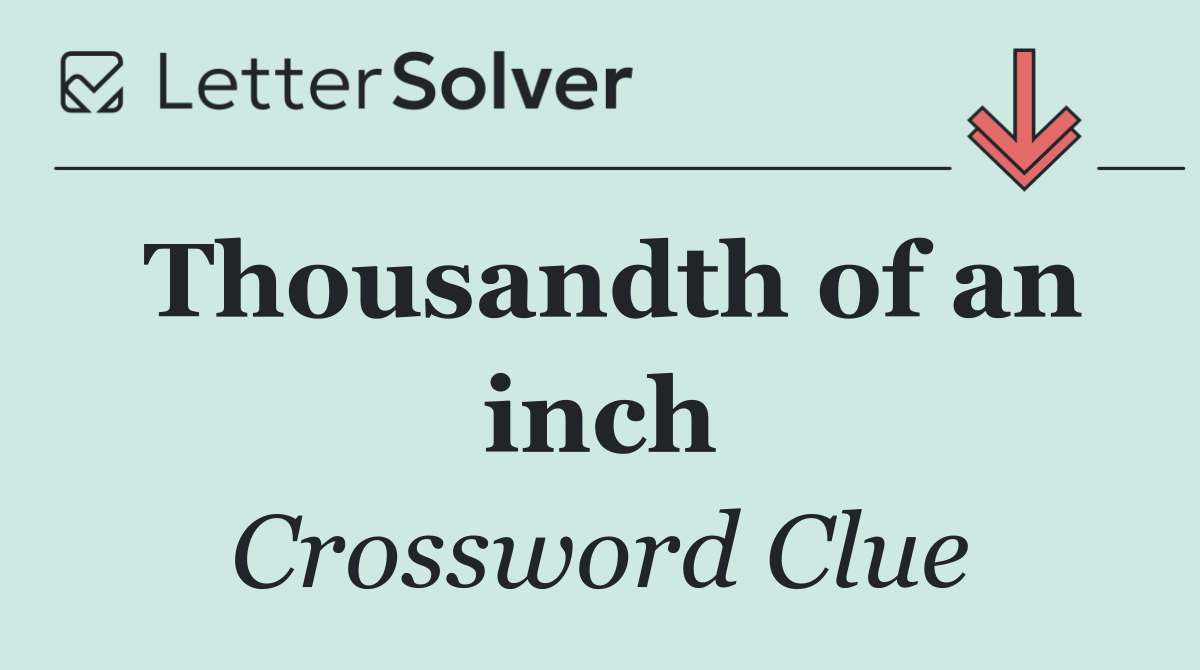 Thousandth of an inch