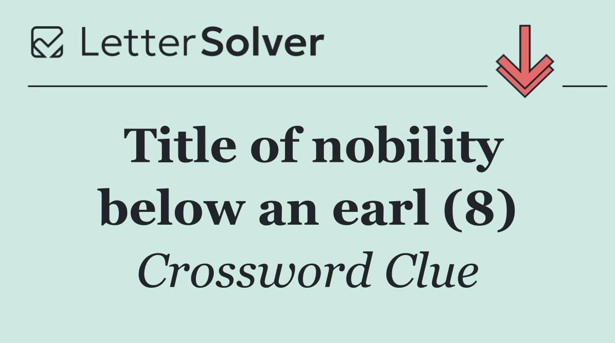 Title of nobility below an earl (8)
