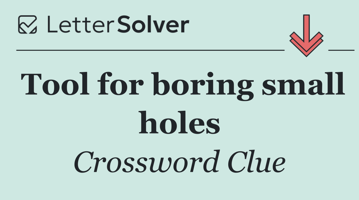 Tool for boring small holes