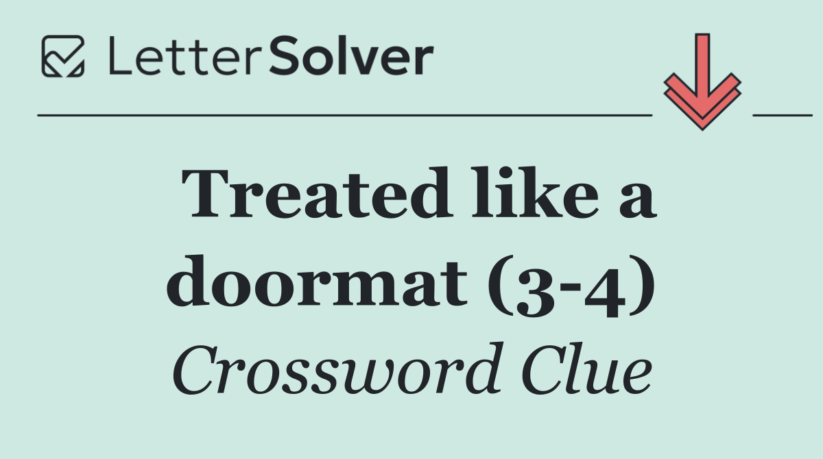 Treated like a doormat (3 4)