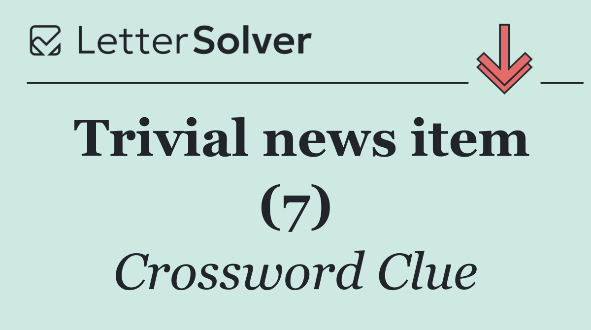 Trivial news item (7)