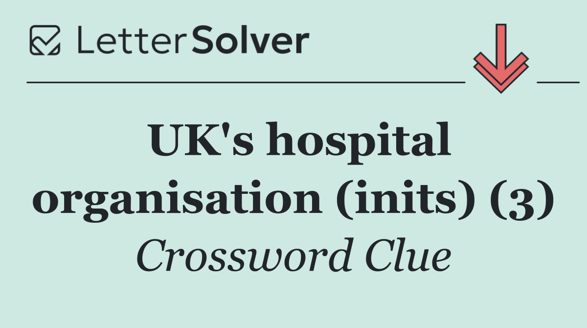 UK's hospital organisation (inits) (3)