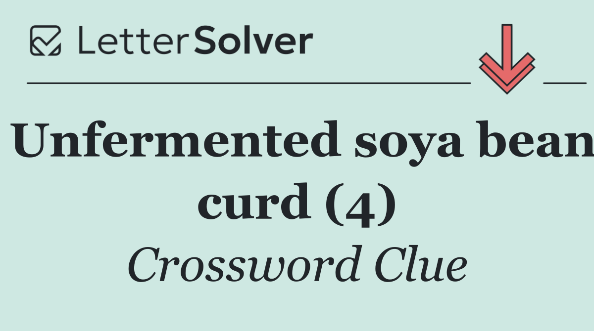 Unfermented soya bean curd (4)
