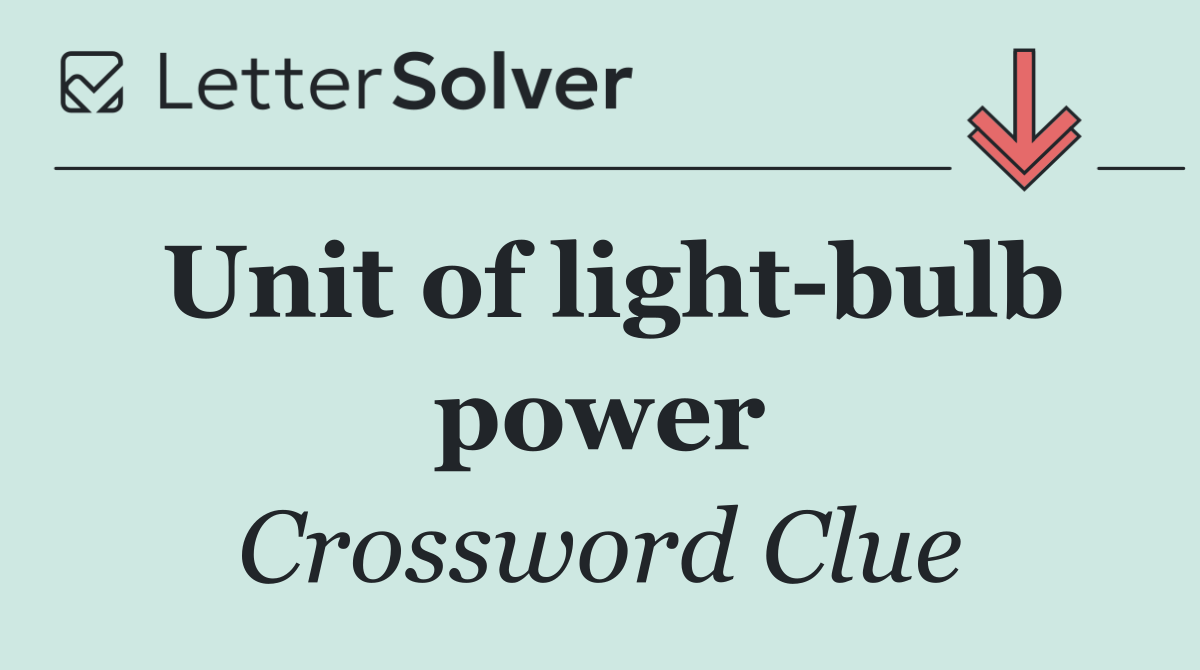 Unit of light bulb power