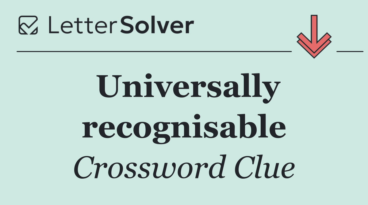 Universally recognisable