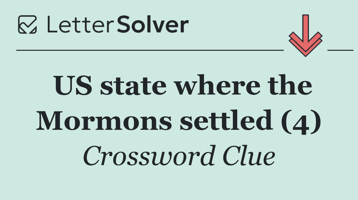 US state where the Mormons settled (4)