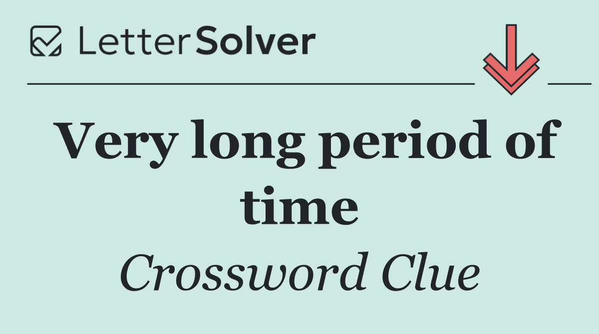 Very long period of time