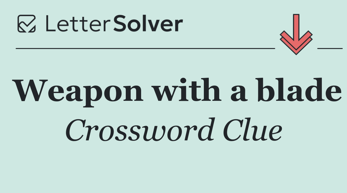Weapon with a blade