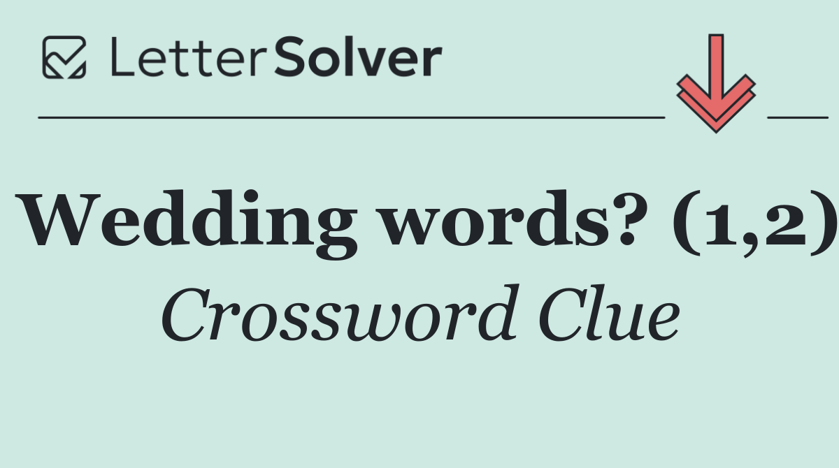 Wedding words? (1,2)