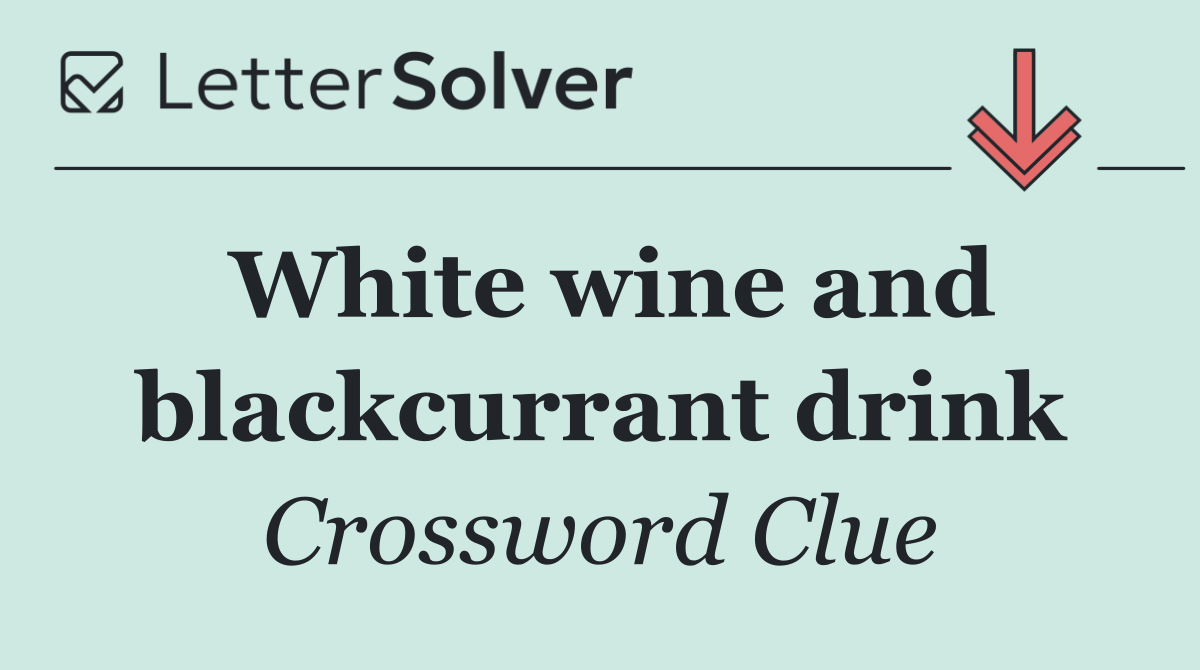 White wine and blackcurrant drink
