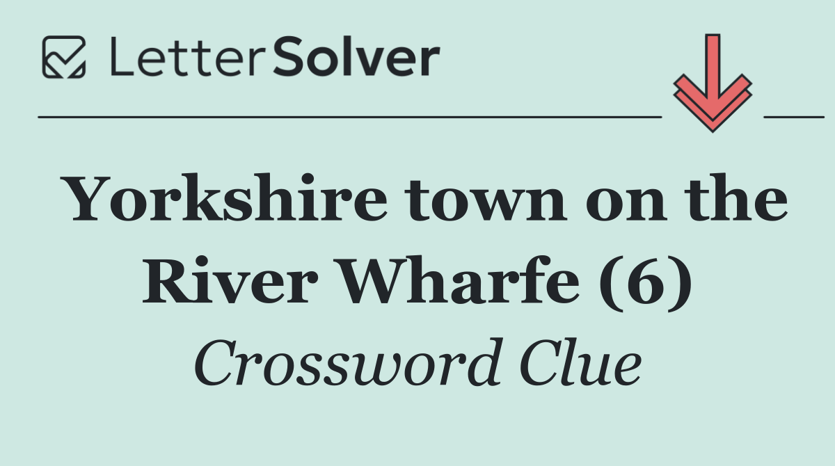 Yorkshire town on the River Wharfe (6)