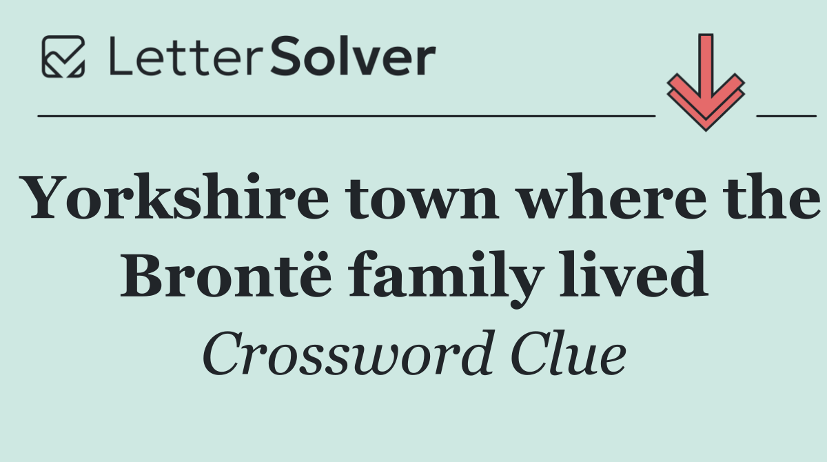 Yorkshire town where the Brontë family lived
