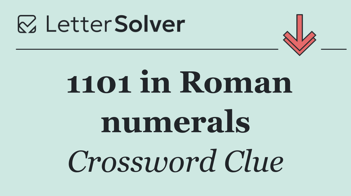 1101 in Roman numerals