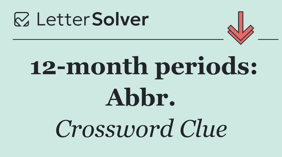 12 month periods: Abbr.