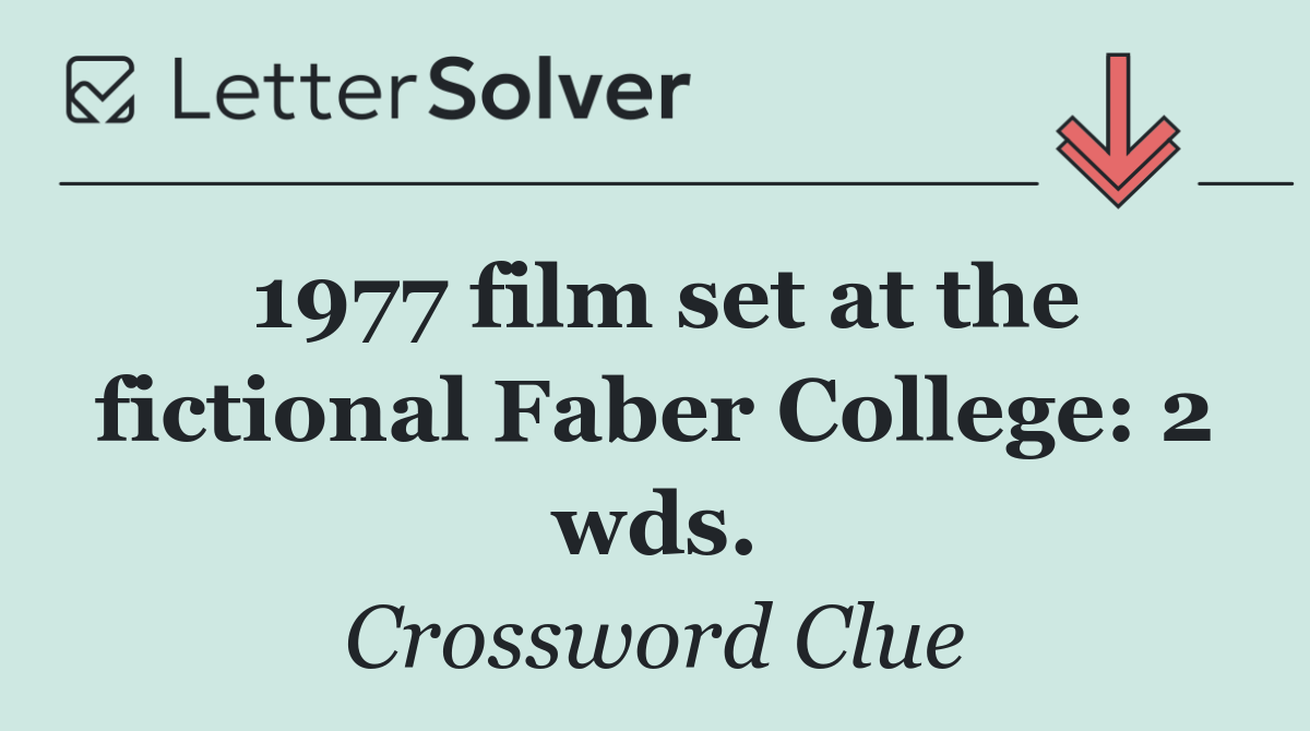 1977 film set at the fictional Faber College: 2 wds.