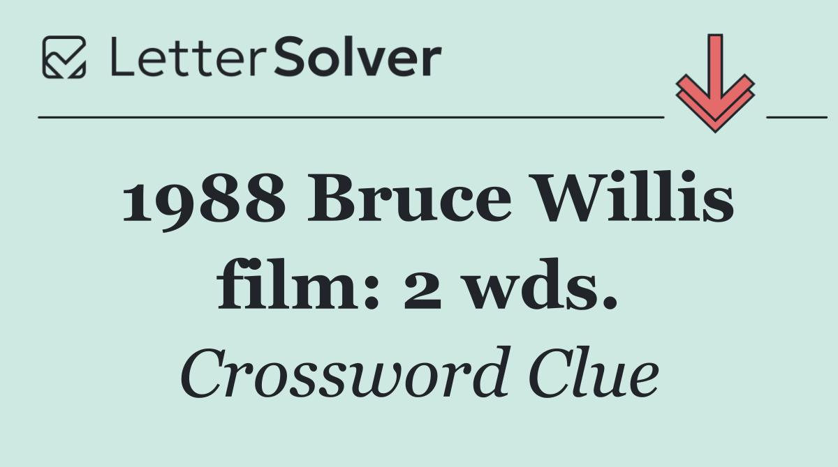 1988 Bruce Willis film: 2 wds.