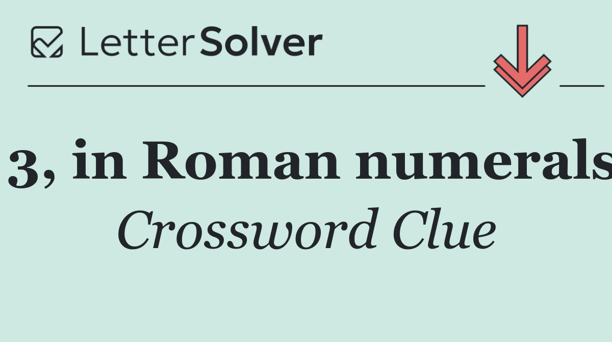 3, in Roman numerals