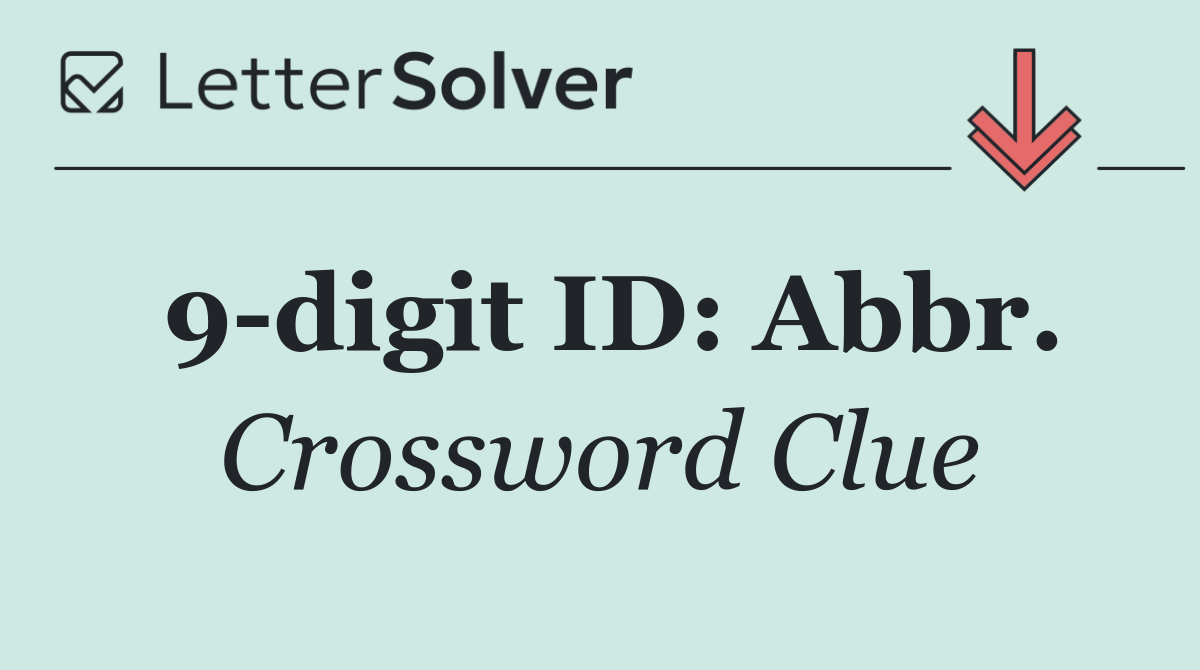 9 digit ID: Abbr.