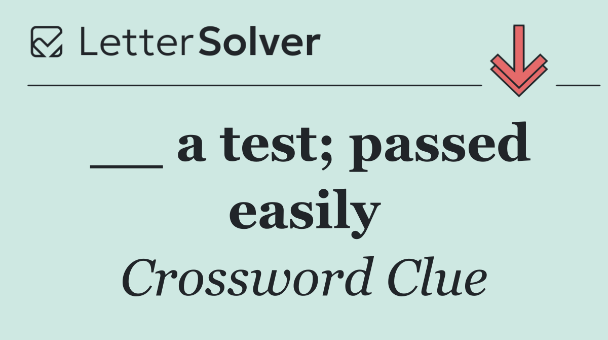 __ a test; passed easily