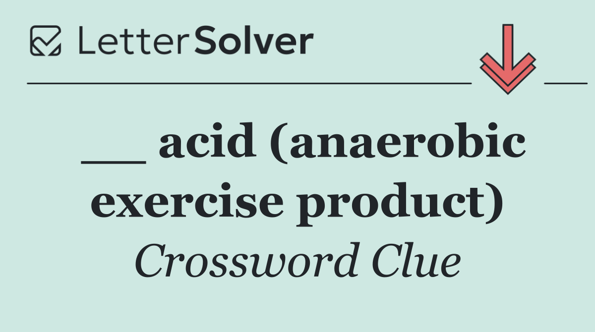 __ acid (anaerobic exercise product)