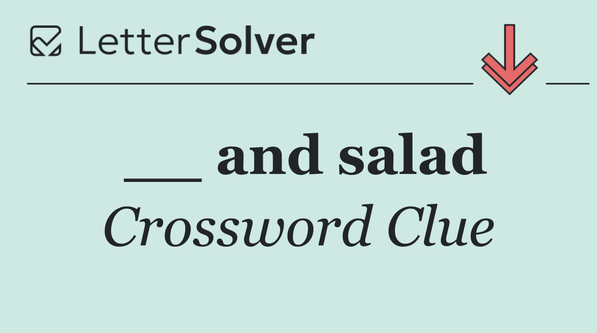 __ and salad