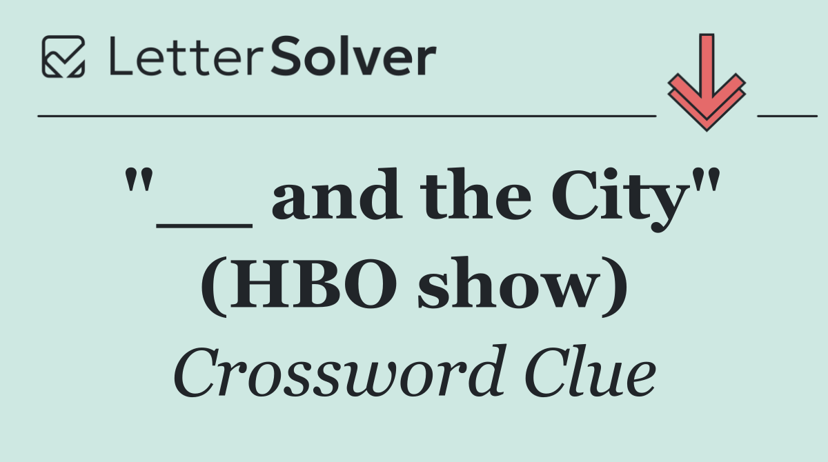 "__ and the City" (HBO show)