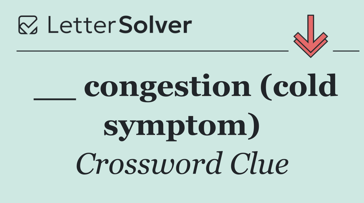 __ congestion (cold symptom)