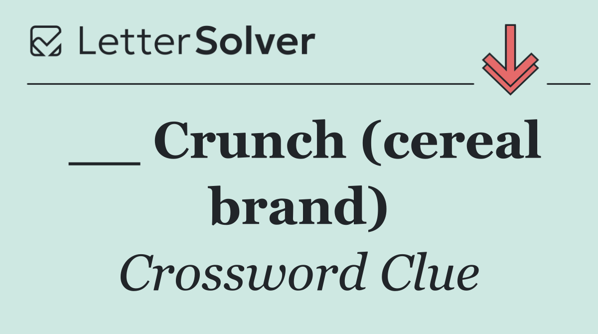 __ Crunch (cereal brand)