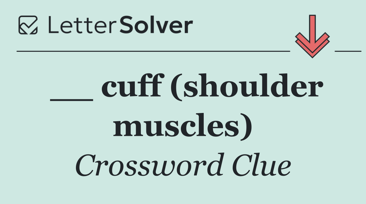 __ cuff (shoulder muscles)