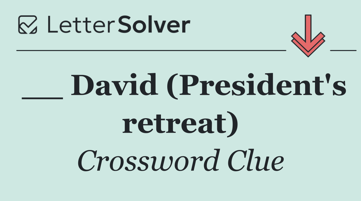 __ David (President's retreat)
