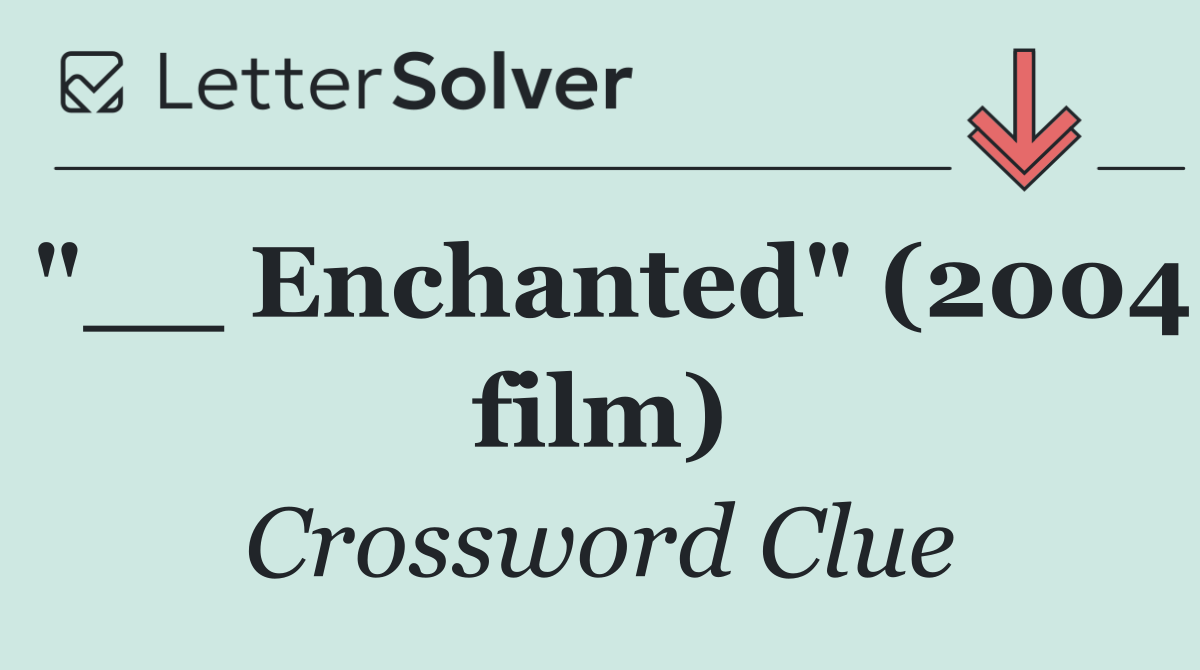 "__ Enchanted" (2004 film)