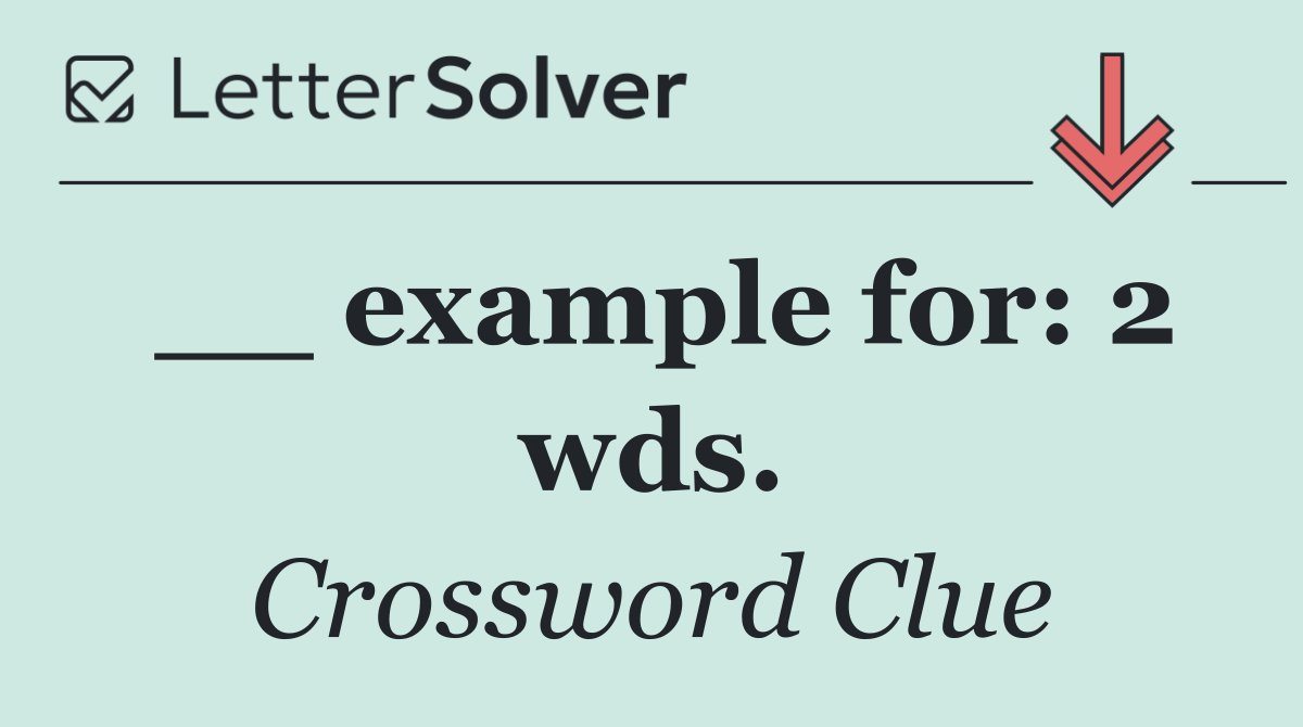 __ example for: 2 wds.