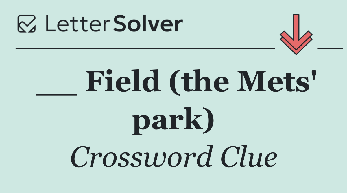 __ Field (the Mets' park)