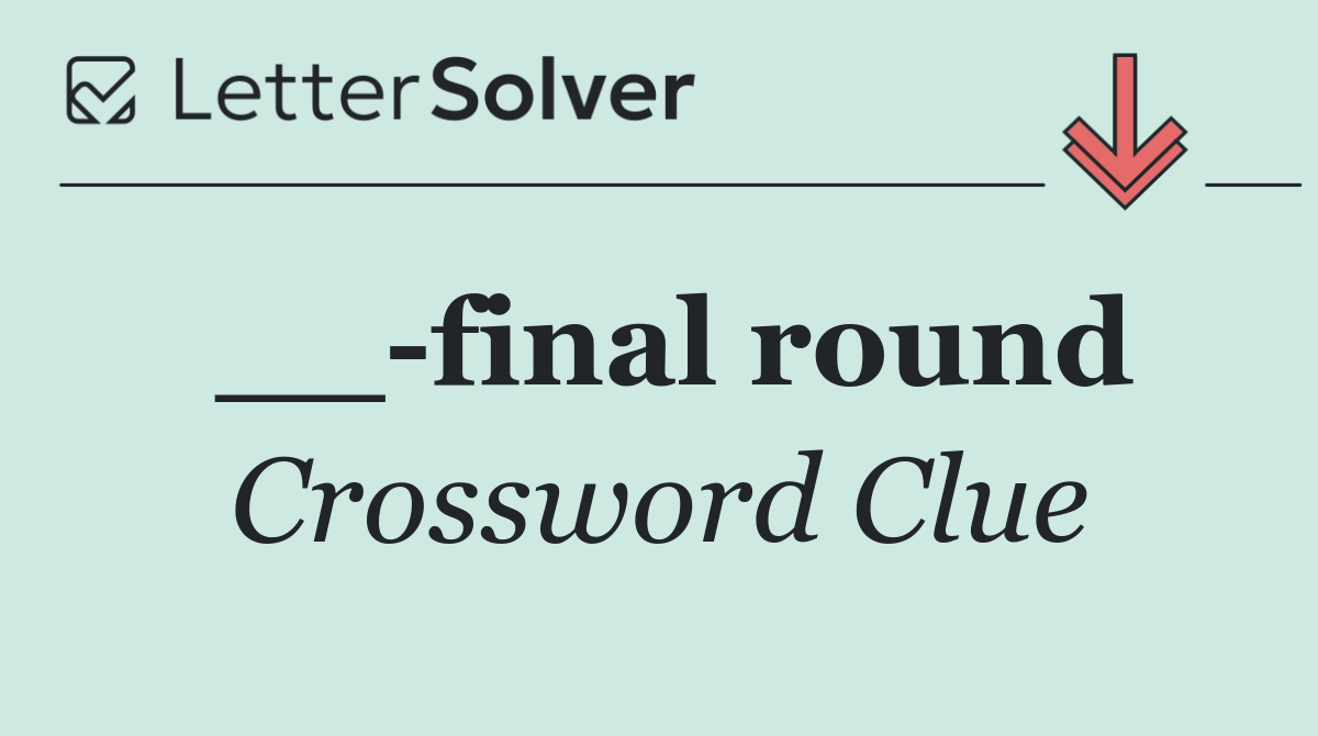 __ final round