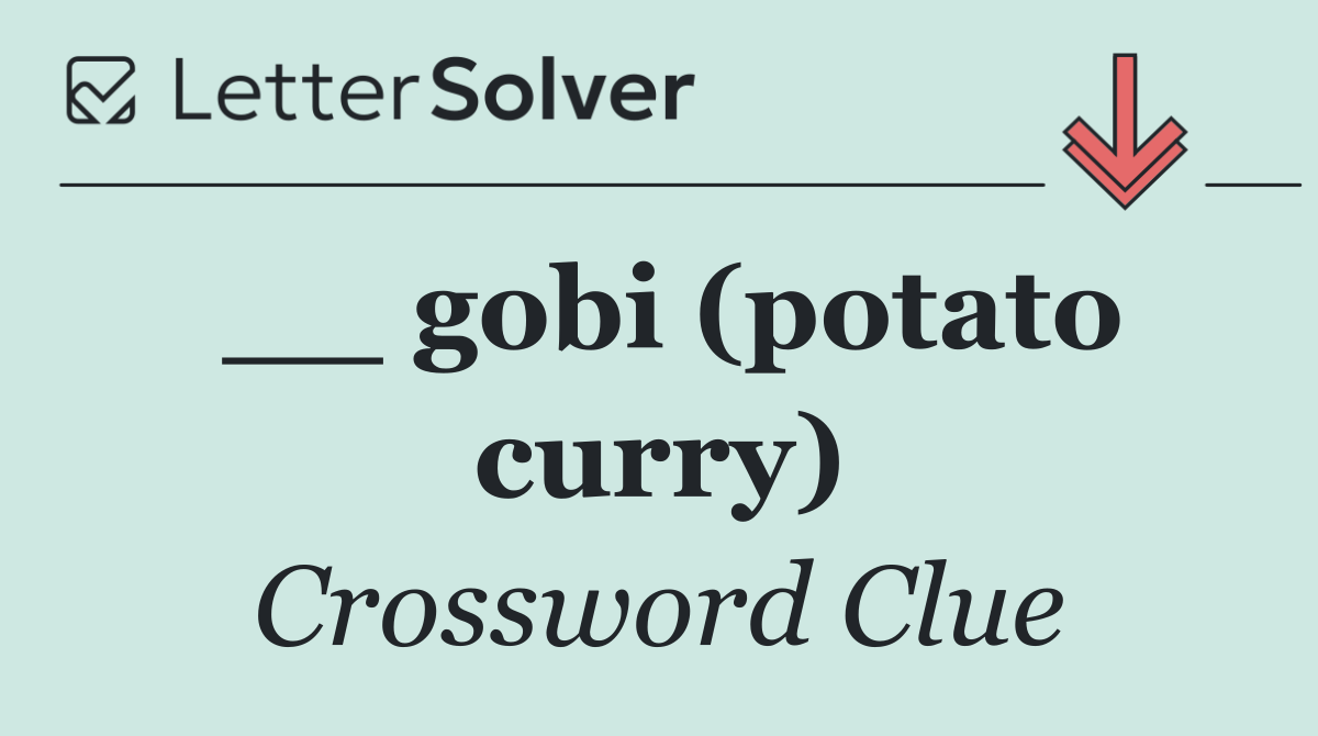 __ gobi (potato curry)