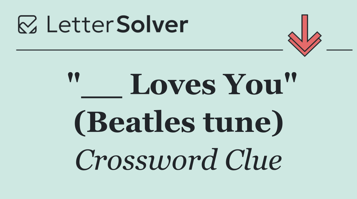 "__ Loves You" (Beatles tune)