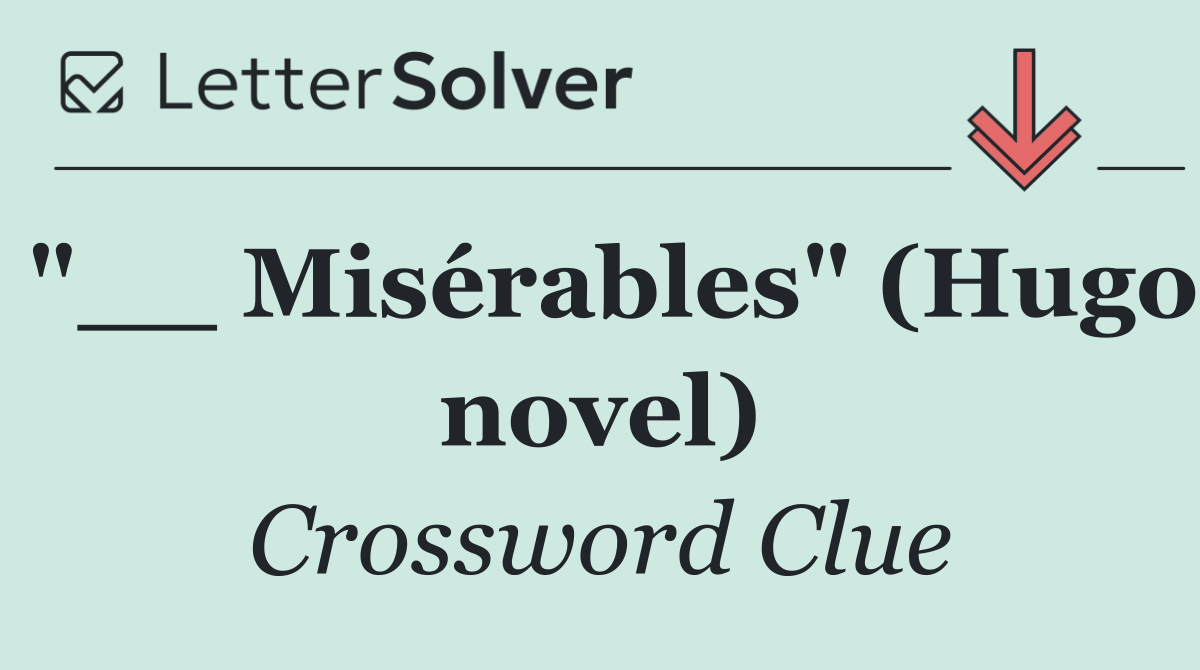 "__ Misérables" (Hugo novel)