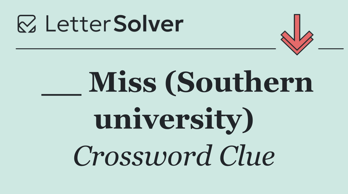__ Miss (Southern university)