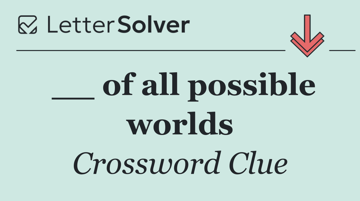 __ of all possible worlds