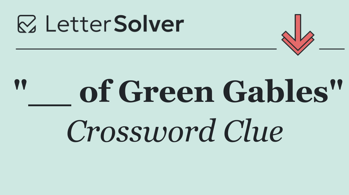 "__ of Green Gables"
