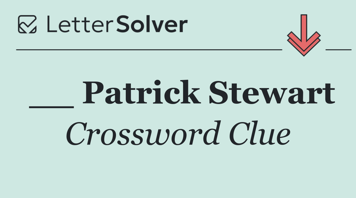 __ Patrick Stewart