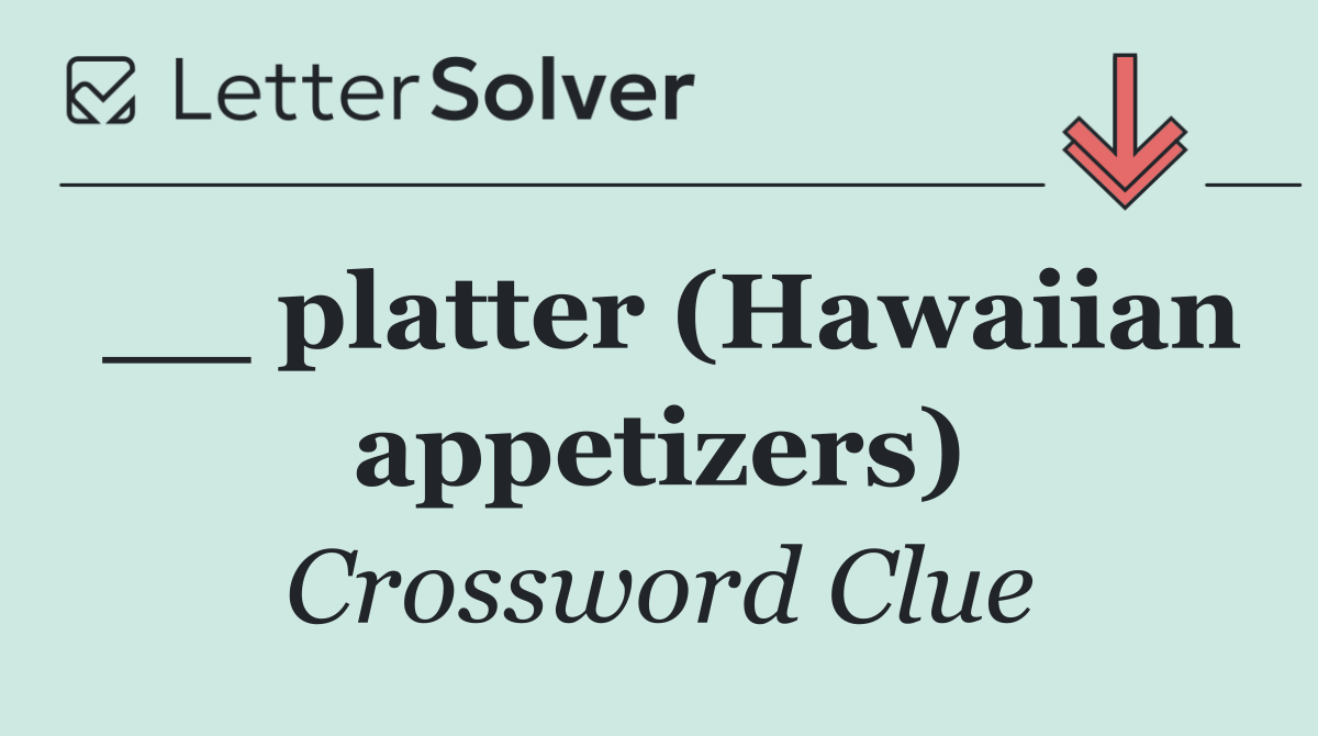 __ platter (Hawaiian appetizers)