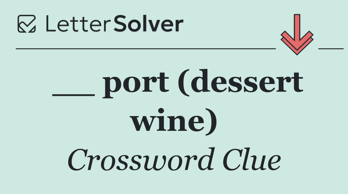 __ port (dessert wine)