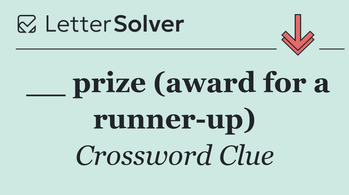 __ prize (award for a runner up)