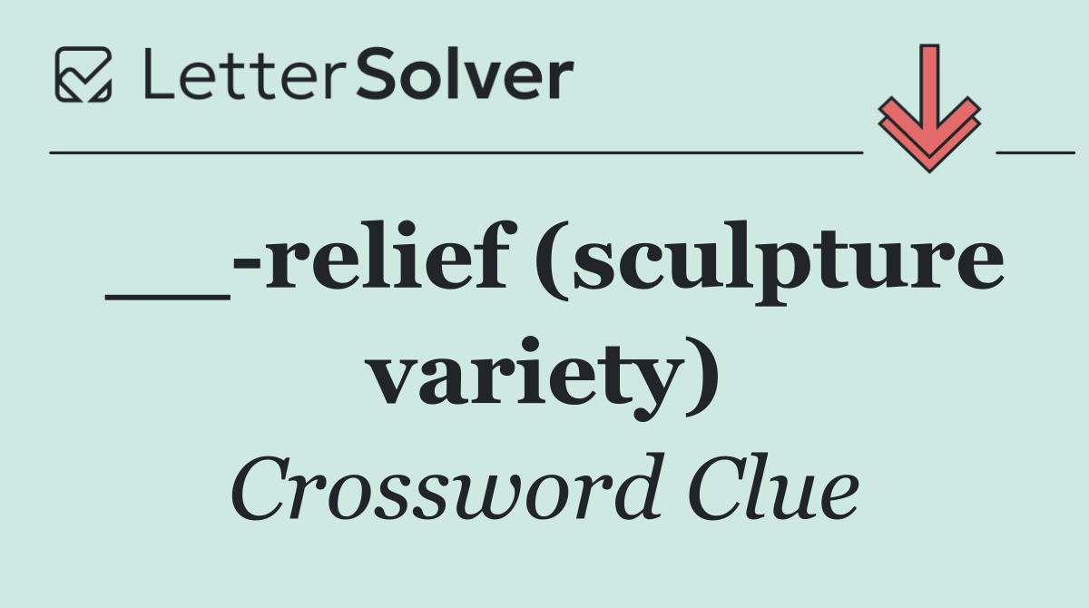 __ relief (sculpture variety)