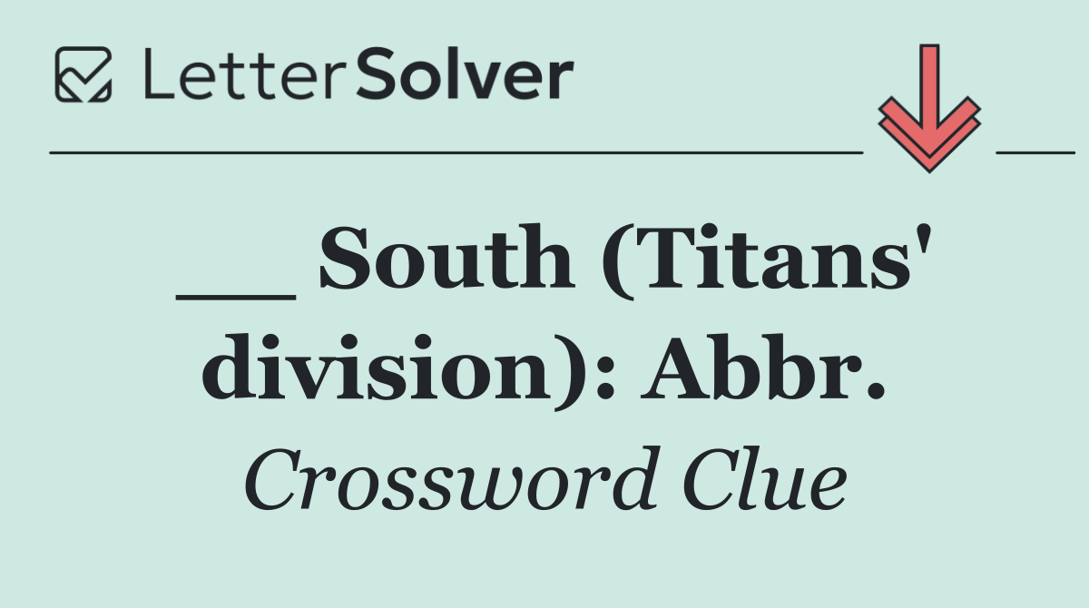 __ South (Titans' division): Abbr.