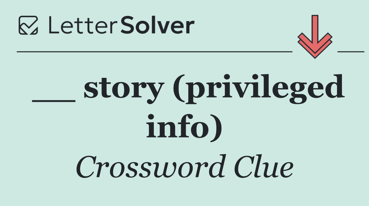 __ story (privileged info)