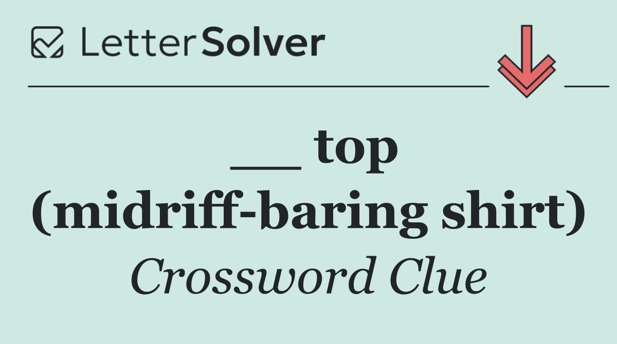 __ top (midriff baring shirt)