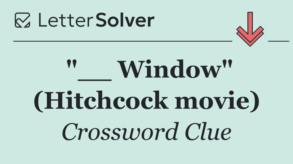 "__ Window" (Hitchcock movie)